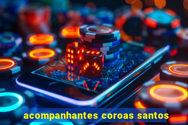 acompanhantes coroas santos